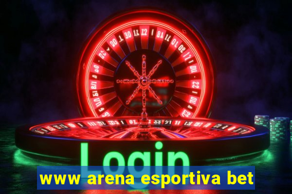 www arena esportiva bet